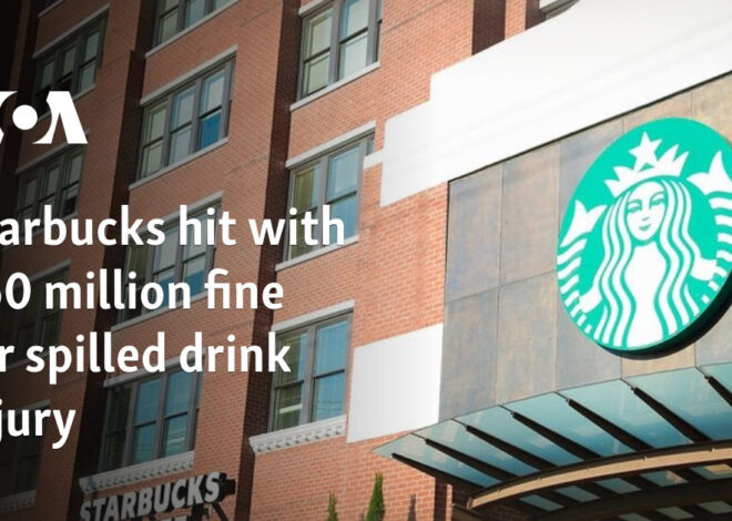 Starbucks Faces $50 Million Fine Over Injury Caused by Spilled Drink: What You Need to Know