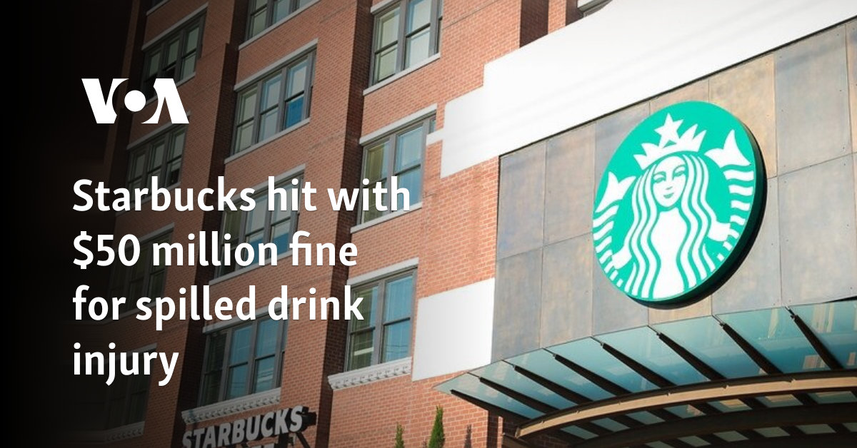 Starbucks Faces $50 Million Fine Over Injury Caused by Spilled Drink: What You Need to Know